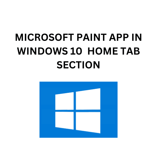 14. MICROSOFT PAINT APP IN WINDOWS 10  HOME TAB SECTION